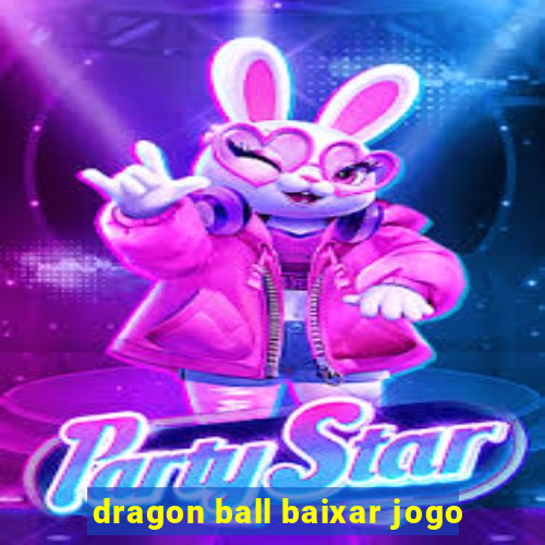 dragon ball baixar jogo